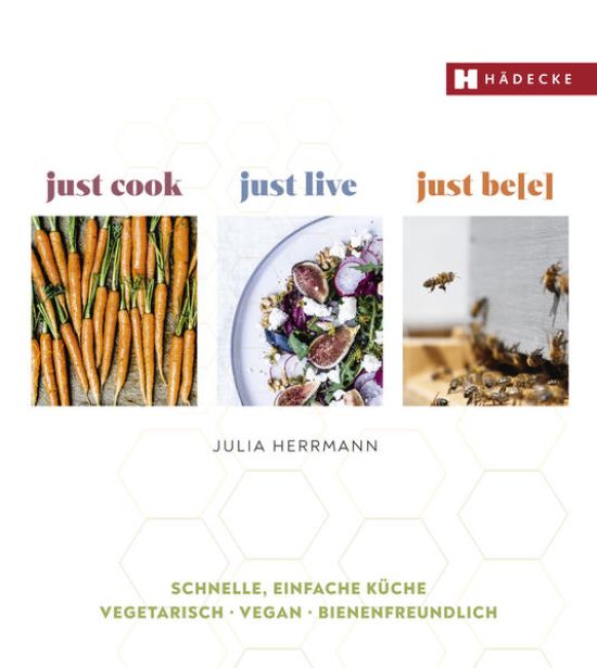 just cook – just live – just be(e)