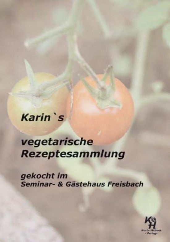 Karin`s vegetarische Rezeptesammlung