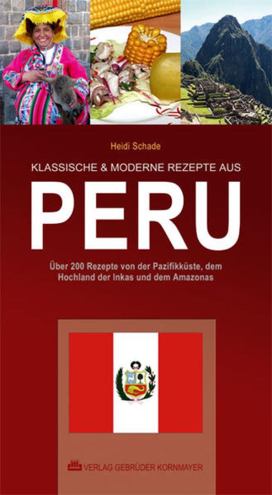 KLASSISCHE & MODERNE REZEPTE AUS PERU