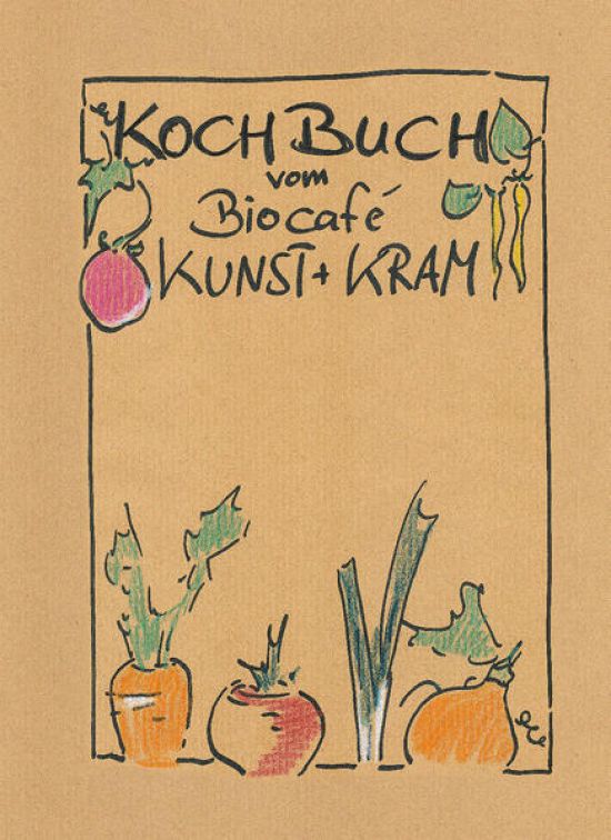 KochBuch vom Biocafé Kunst + Kram