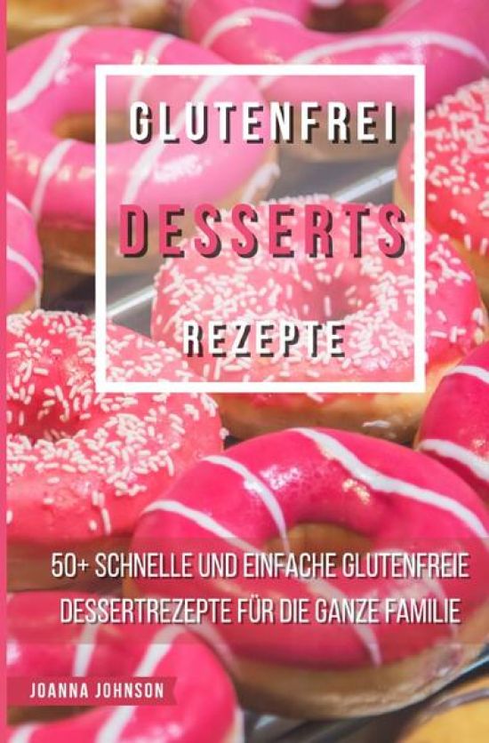 Kochbücher / Glutenfrei Desserts Rezepte