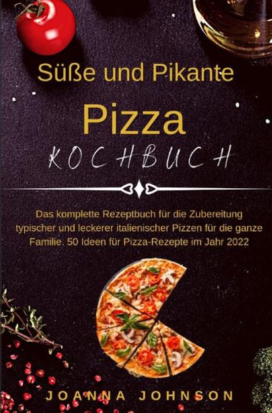 Kochbücher / Süße und Pikante Pizza Kochbuch