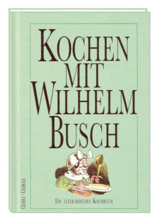 Kochen mit Wilhelm Busch