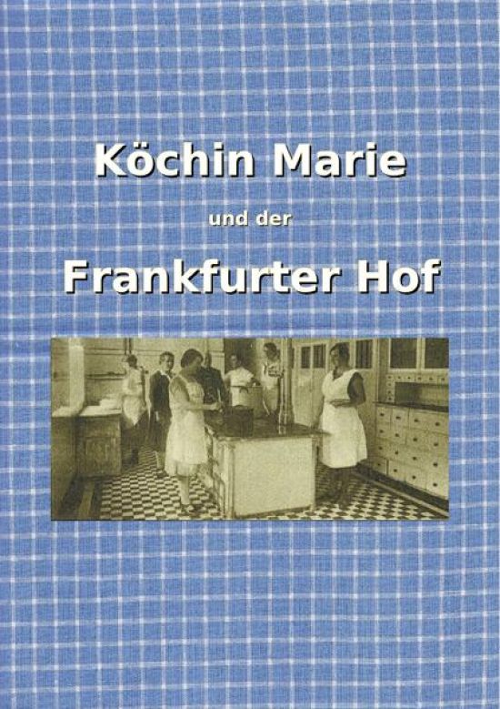 Köchin Marie und der Frankfurter Hof