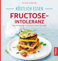 Köstlich essen - Fructose-Intoleranz