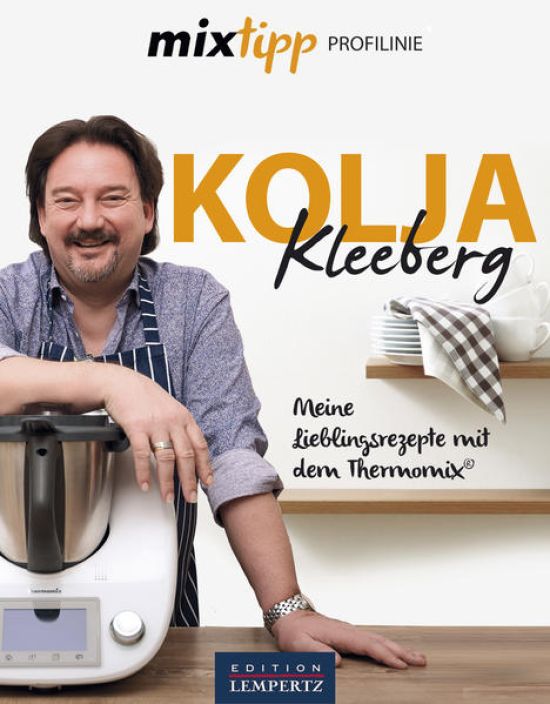Kolja Kleeberg: Meine Lieblingsrezepte für den Thermomix