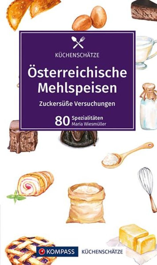 KOMPASS Küchenschätze Österreichische Mehlspeisen