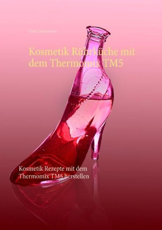 Kosmetik Rührküche mit dem Thermomix TM5