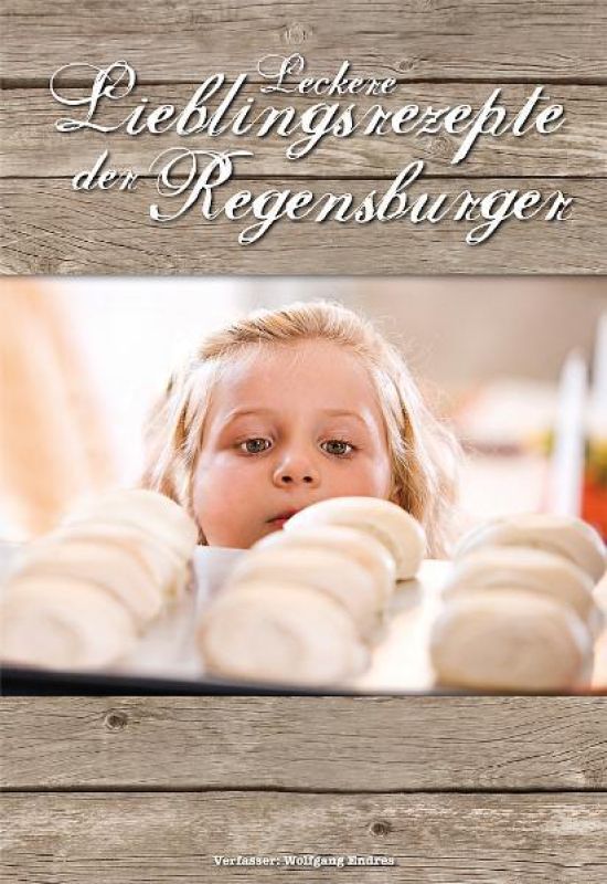 Leckere Lieblingsrezepte der Regensburger