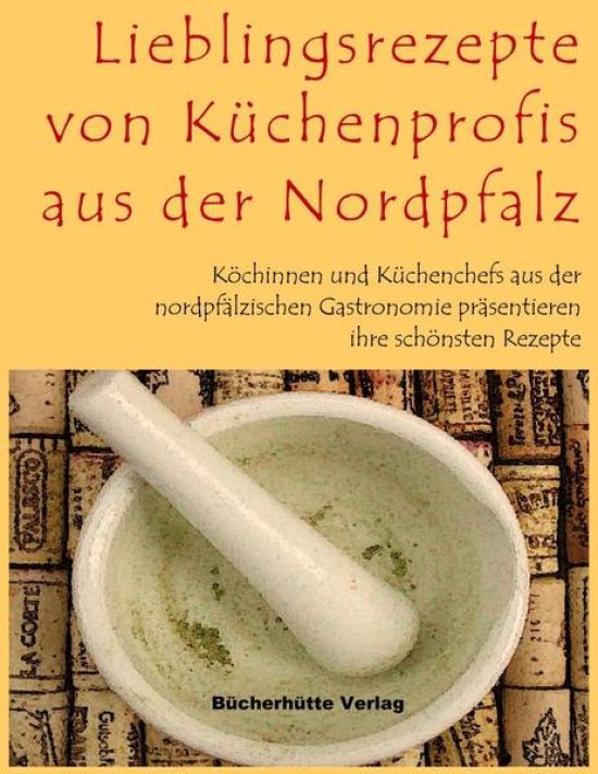 Lieblingsrezepte von Küchenprofis aus der Nordpfalz