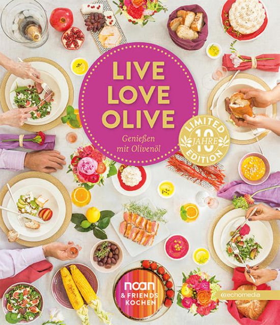 LIVE LOVE OLIVE – Genießen mit Olivenöl