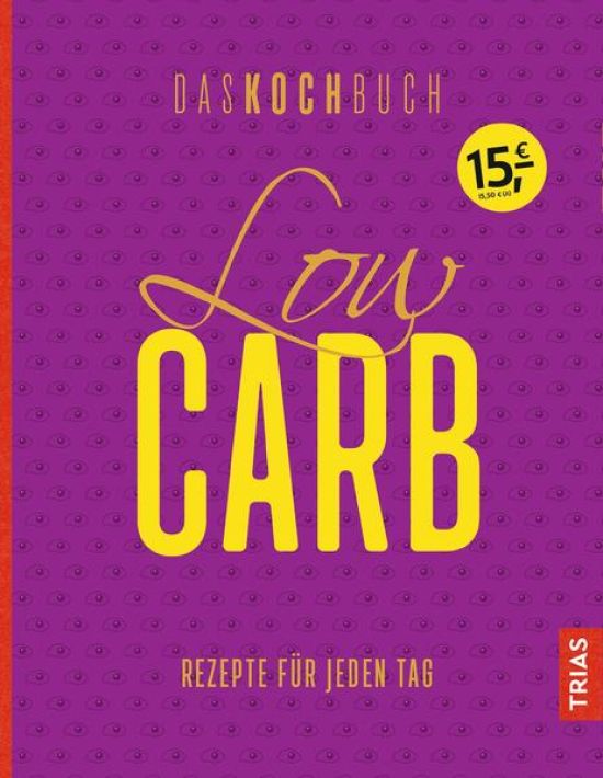 Low Carb - Das Kochbuch