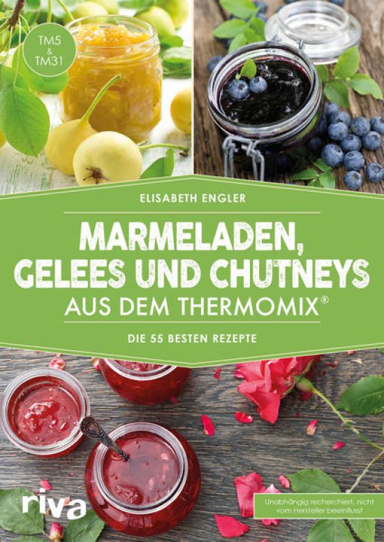 Marmeladen, Gelees und Chutneys aus dem Thermomix®