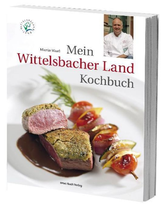 Mein Wittelsbacher Land Kochbuch
