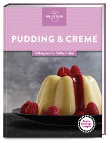 Meine Lieblingsrezepte: Pudding & Creme