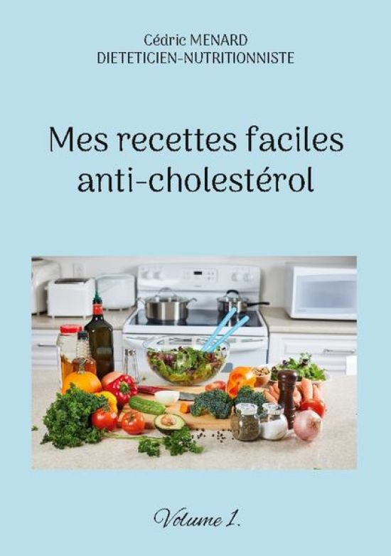 Mes recettes faciles anti-cholestérol