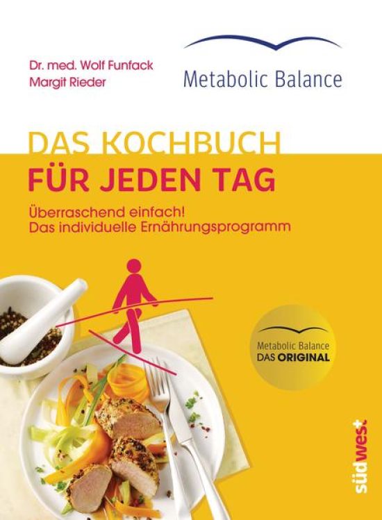 Metabolic Balance® Das Kochbuch für jeden Tag (Neuausgabe)