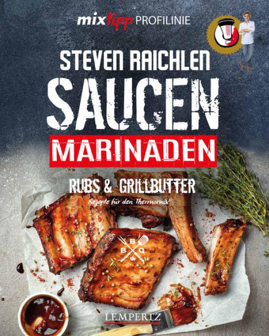 mixtipp PROFILINIE Steven Raichlens Barbecue! Saucen, Rubs, Marinaden & Grillbutter