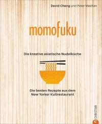 Momofuku: Die kreative asiatische Nudelküche
