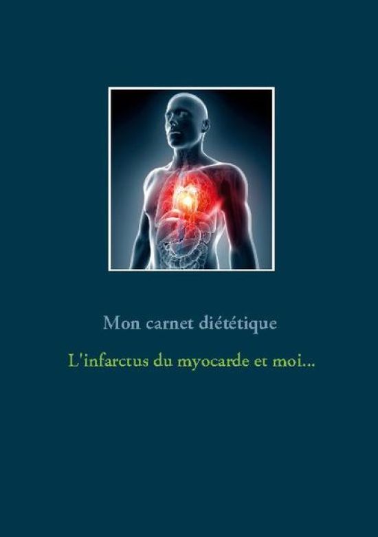 Mon carnet diététique : l'infarctus du myocarde et moi...