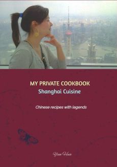 MY PRIVATE COOKBOOK: Shanghai Cuisine