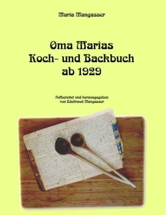 Oma Marias Koch- und Backbuch ab 1929