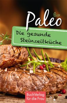 Paleo. Die gesunde Steinzeitküche