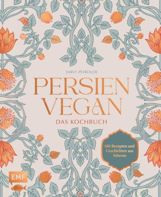 Persien vegan – Das Kochbuch