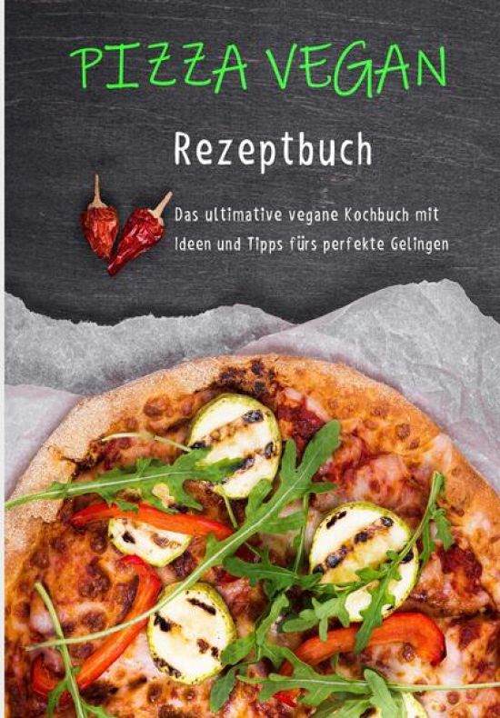 Pizza vegan - Rezeptbuch