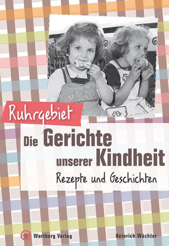 Ruhrgebiet - Die Gerichte unserer Kindheit