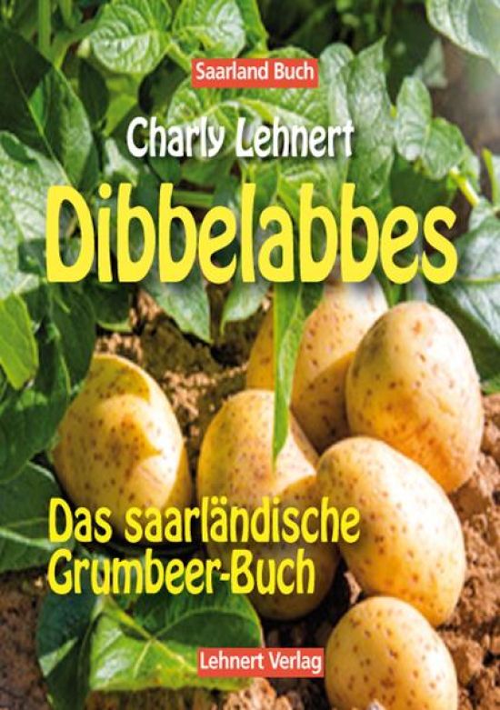 Saarland Buch / Dibbelabbes - Das Grumbeerbuch