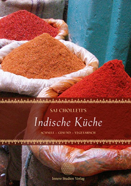 Sai Cholleti`s indische Küche