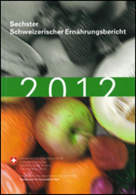 Sechster Schweizerischer Ernährungsbericht 2012