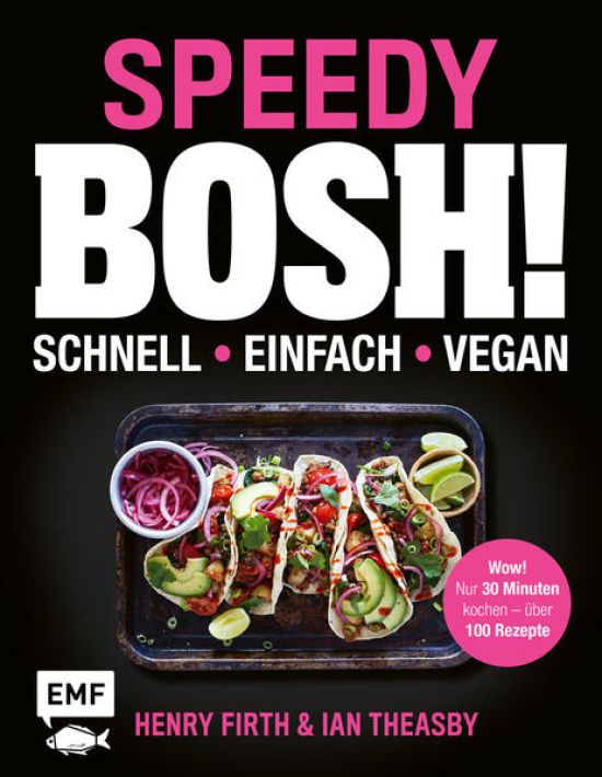 Speedy Bosh! schnell – einfach – vegan