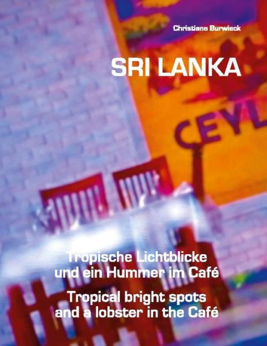Sri Lanka Tropische Lichtblicke und ein Hummer im Café
