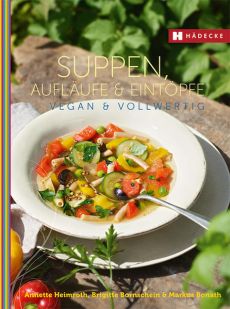 Suppen, Aufläufe und Eintöpfe vegan & vollwertig