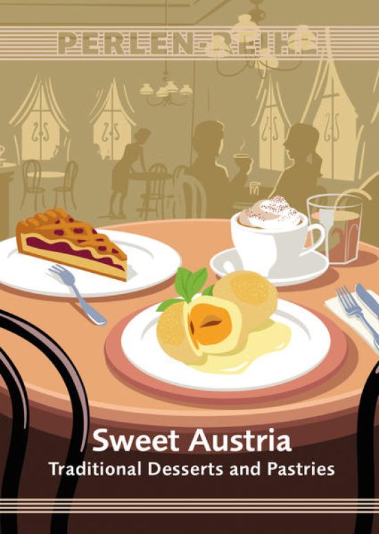 Sweet Austria: Desserts and Pastries