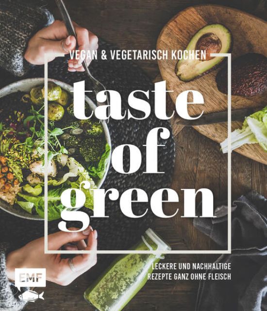 Taste of Green – Vegan & vegetarisch kochen