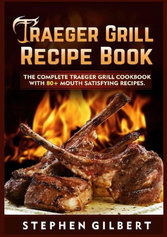 Traeger Grill Recipe Book
