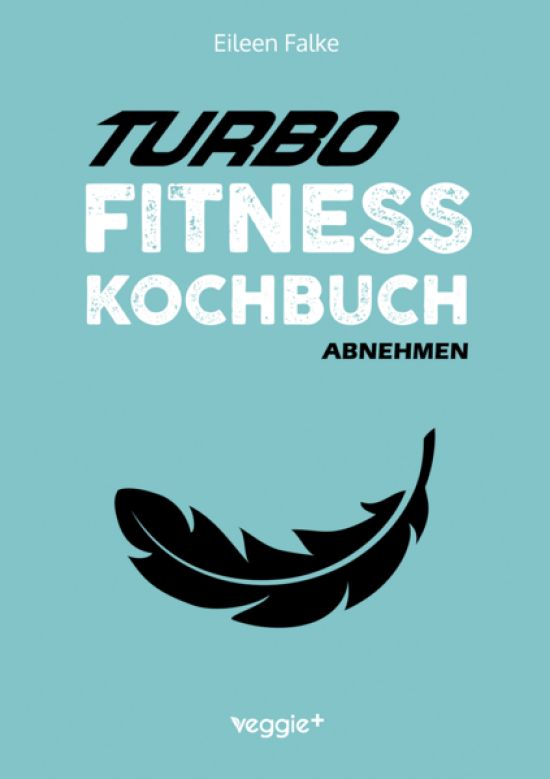 Turbo-Fitness-Kochbuch – Abnehmen