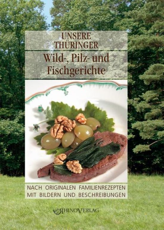 Unsere Thüringer Wild-, Pilz- und Fischgerichte