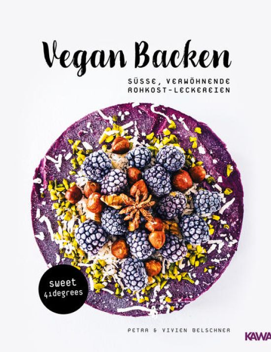 Vegan backen – süße, verwöhnende Rohkost-Leckereien | roh veganes Backbuch | backen unter 42 Grad | vegane Rezepte zuckerfrei und glutenfrei