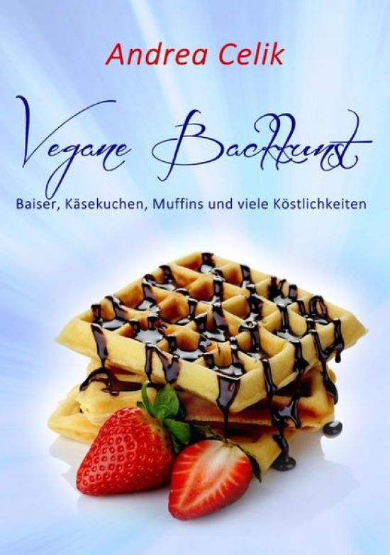 Vegan Kochen / Vegane Backkunst