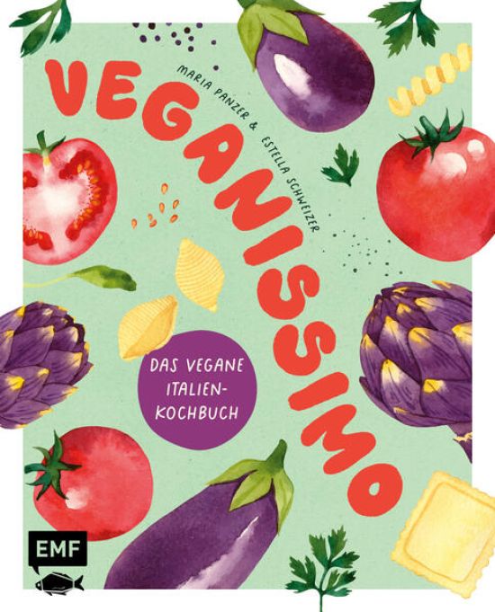 Veganissimo – Das vegane Italien-Kochbuch
