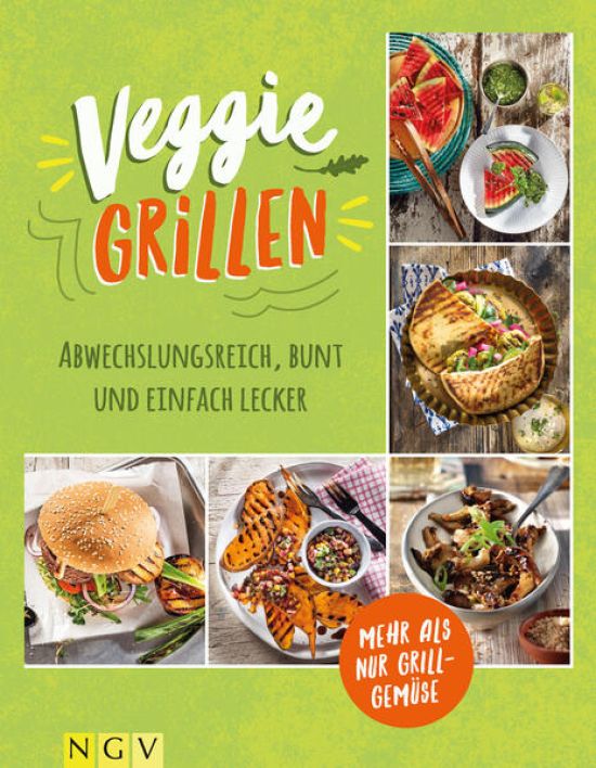 Veggie Grillen - Das Grillbuch für Vegetarier