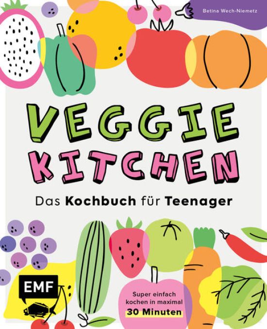 Veggie kitchen – Das Kochbuch für Teenager