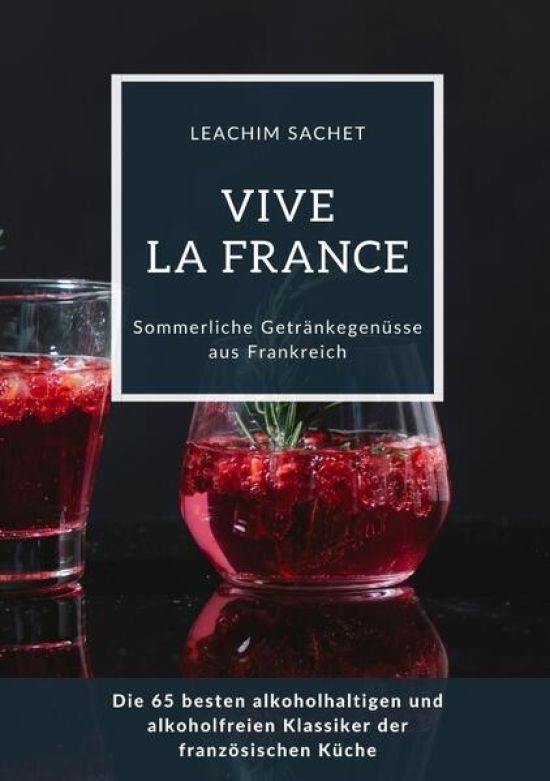 Vive la France: Sommerliche Getränkegenüsse aus Frankreich