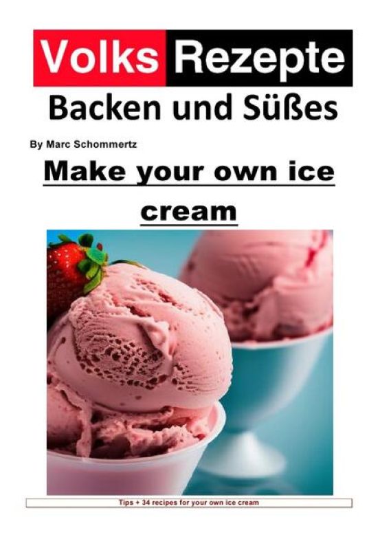 Volksrezepte Backen und Süßes / Folk recipes baking and sweets Make your own ice cream