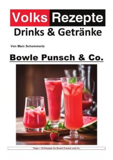 Volksrezepte Drinks und Getränke / Volksrezepte Drinks & Getränke - Bowle, Punsch und Co