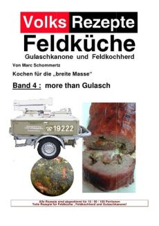 Volksrezepte Feldküche / Volksrezepte Band 4 - more than Gulasch